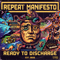 Ready to Discharge by Repeat Manifesto