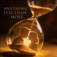 Anything Less Than More by D.D.R.