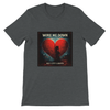 Wore Me Down - Unisex T-Shirt