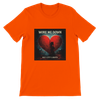 Wore Me Down - Unisex T-Shirt