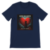 Wore Me Down - Unisex T-Shirt