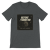Before I Found You - Unisex T-Shirt