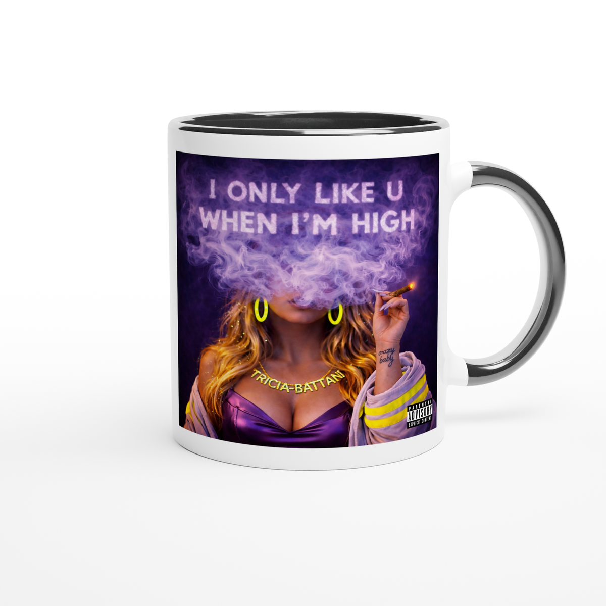 I Only Like U When I'm High - Ceramic Mug