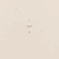 I Got U by JU