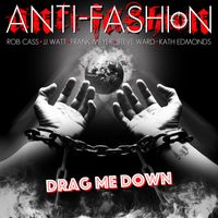 Drag Me Down [Single] by Anti-Fashion
