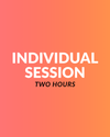 TWO HOUR INDIVIDUAL SESSION