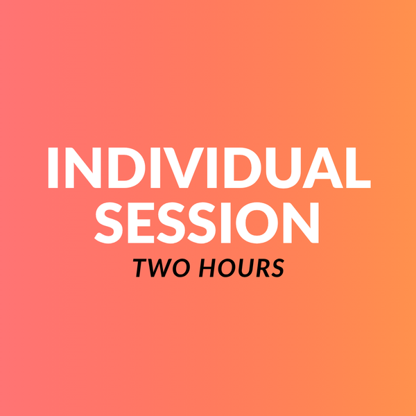 TWO HOUR INDIVIDUAL SESSION