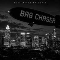 Bag Chaser by Plug Money