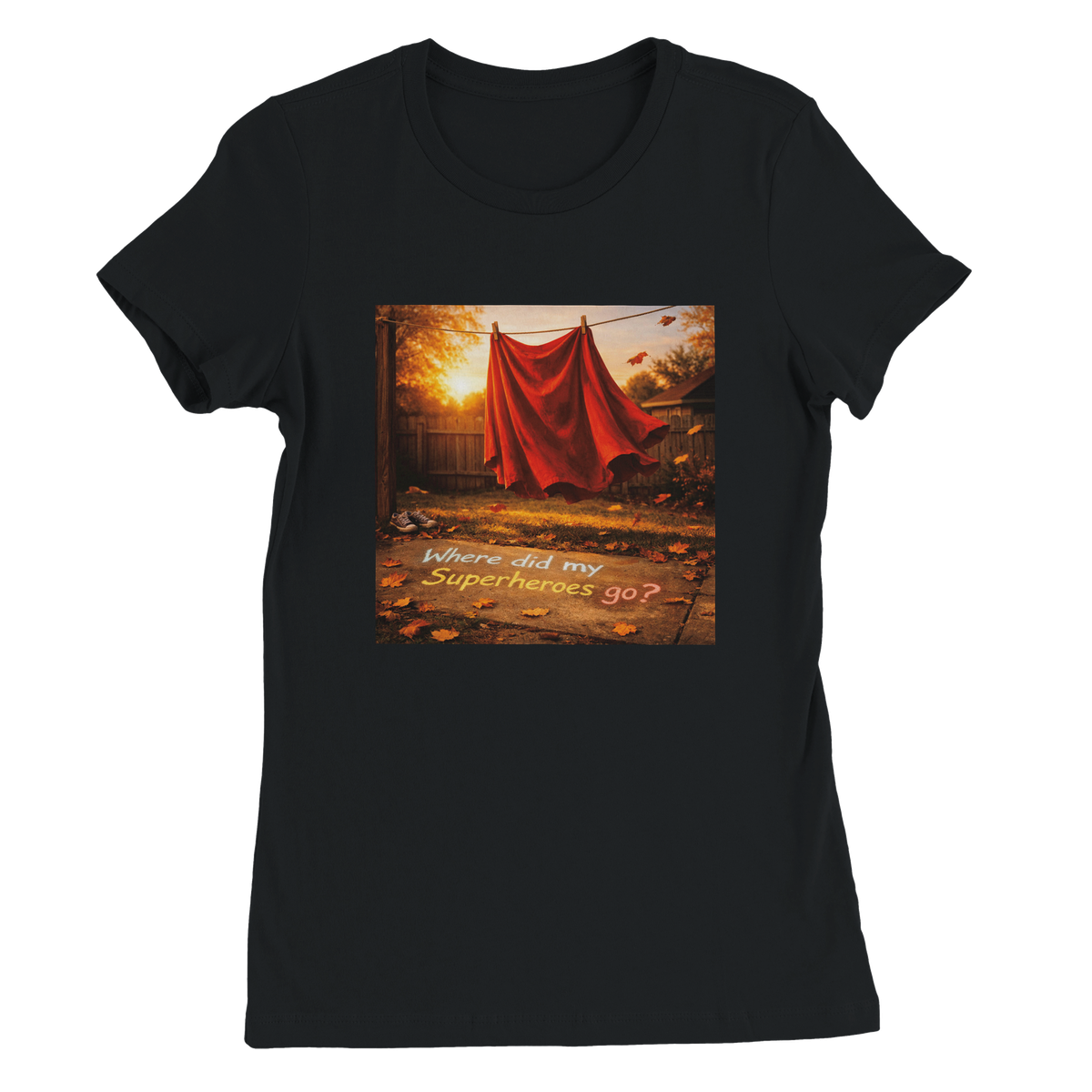 Where Did All My Superheros Go? - Women’s Cut T-Shirt