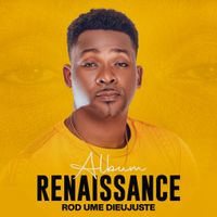 RENAISSANCE de Rod Ume Dieujuste