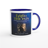 Uplifting The Pain...Now - Ceramic Mug