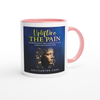 Uplifting The Pain...Now - Ceramic Mug