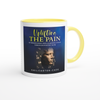Uplifting The Pain...Now - Ceramic Mug