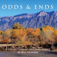 Odds & Ends by Bill Honker
