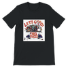 Let's goooo ! - Unisex T-Shirt
