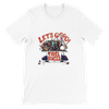 Let's goooo ! - Unisex T-Shirt