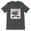 Let's goooo ! - Unisex T-Shirt