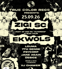 True Color Recs Presents: Zigi SC, Ekwols, Louma, 7th Sense, Psycorp, Jane Again, Debice