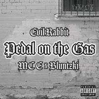 Pedal on the Gas featuring MC E and Bluntzki by Evil Rabbit