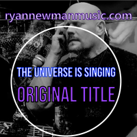 The Universe is Singing by Ryan Newman