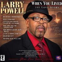 WHEN YOU LIVED 1ST LOVE STORY by LARRY POWELL