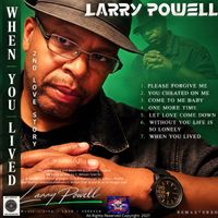 WHEN YOU LIVED 2ND LOVE STORY REMASTERED by LARRY POWELL