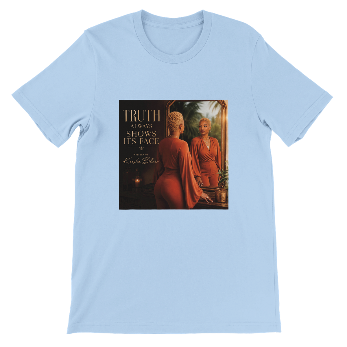 Truth Always Shows Its Face - Unisex T-Shirt