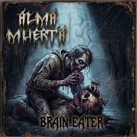 Brain eater de Alma Muerta