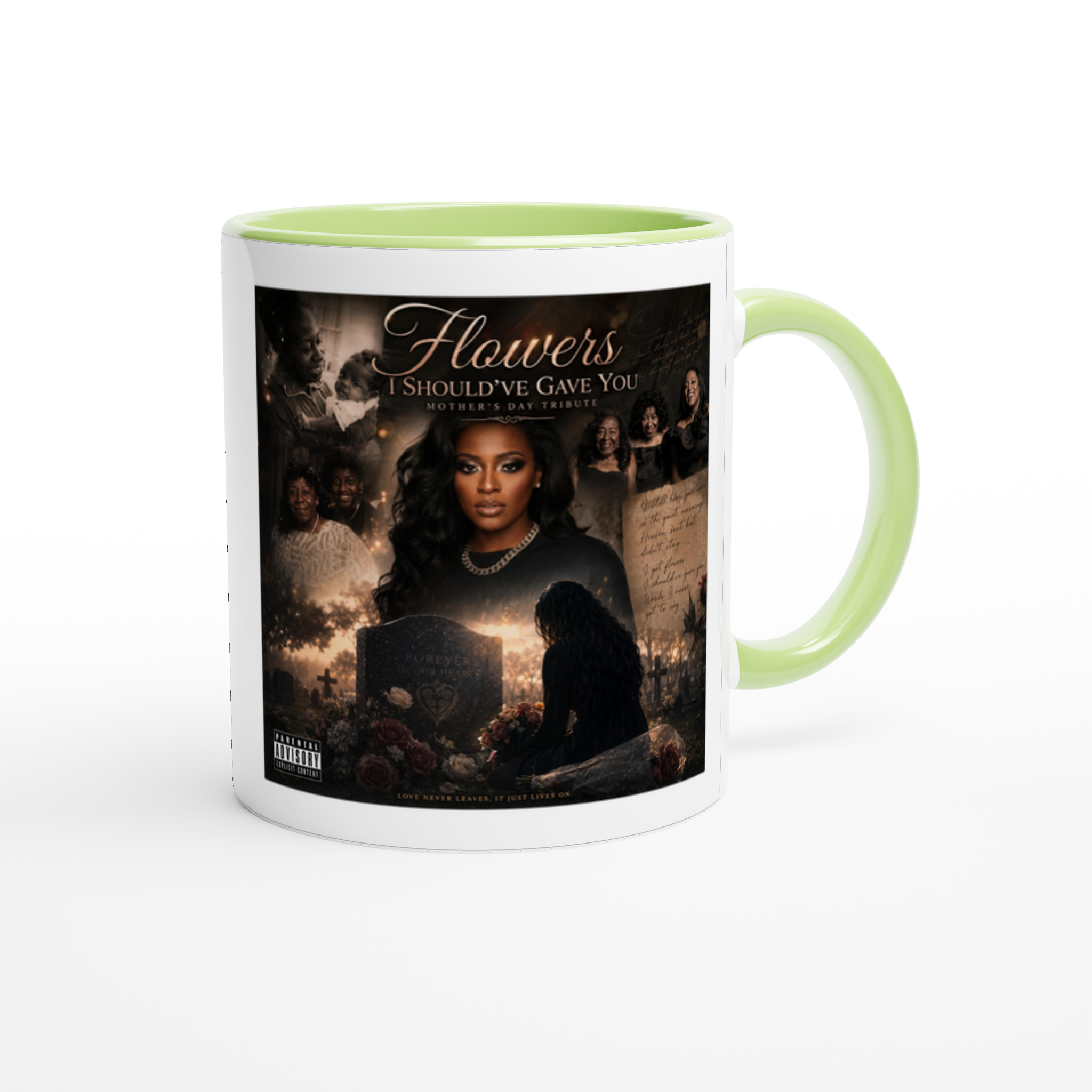 Flowers I Should&#39;ve Gave You (Mother&#39;s Day Tribute) - Ceramic Mug