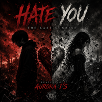 Hate You by The Last Sunr!se