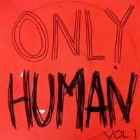 Only Human, Vol. 1 by JackRabbit