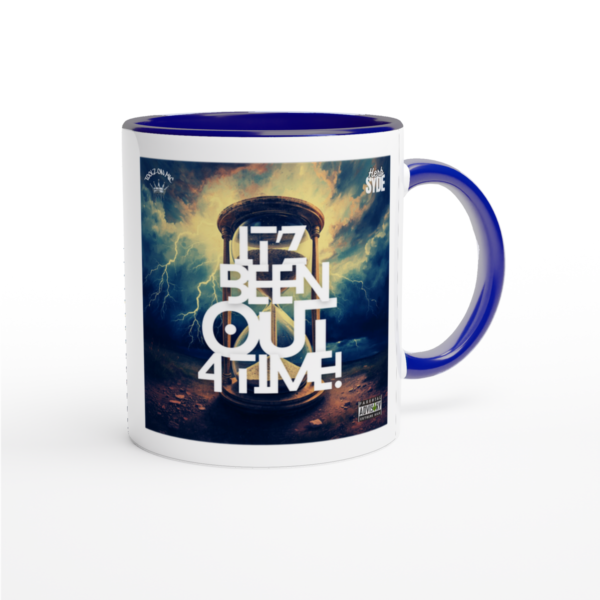 It'z Been Out 4 TIME! - Ceramic Mug
