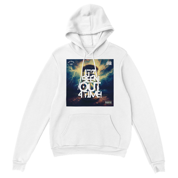 It'z Been Out 4 TIME! - Classic Unisex Pullover Hoodie