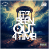 It'z Been Out 4 TIME! - Fine Art Poster