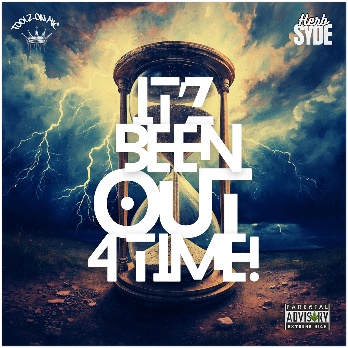 It'z Been Out 4 TIME! - Fine Art Poster