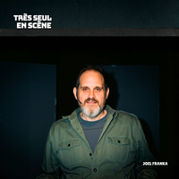 TRES SEUL EN SCENE de Joel Franka