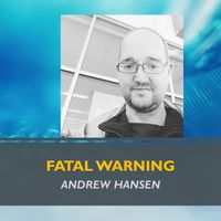 FATAL WARNING by ANDREW HANSEN