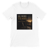 No More Tears There - Unisex T-Shirt