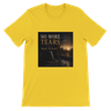 No More Tears There - Unisex T-Shirt