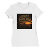 Almost Good Bye - Women’s Cut T-Shirt