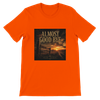 Almost Good Bye - Unisex T-Shirt