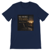 No More Tears There - Unisex T-Shirt
