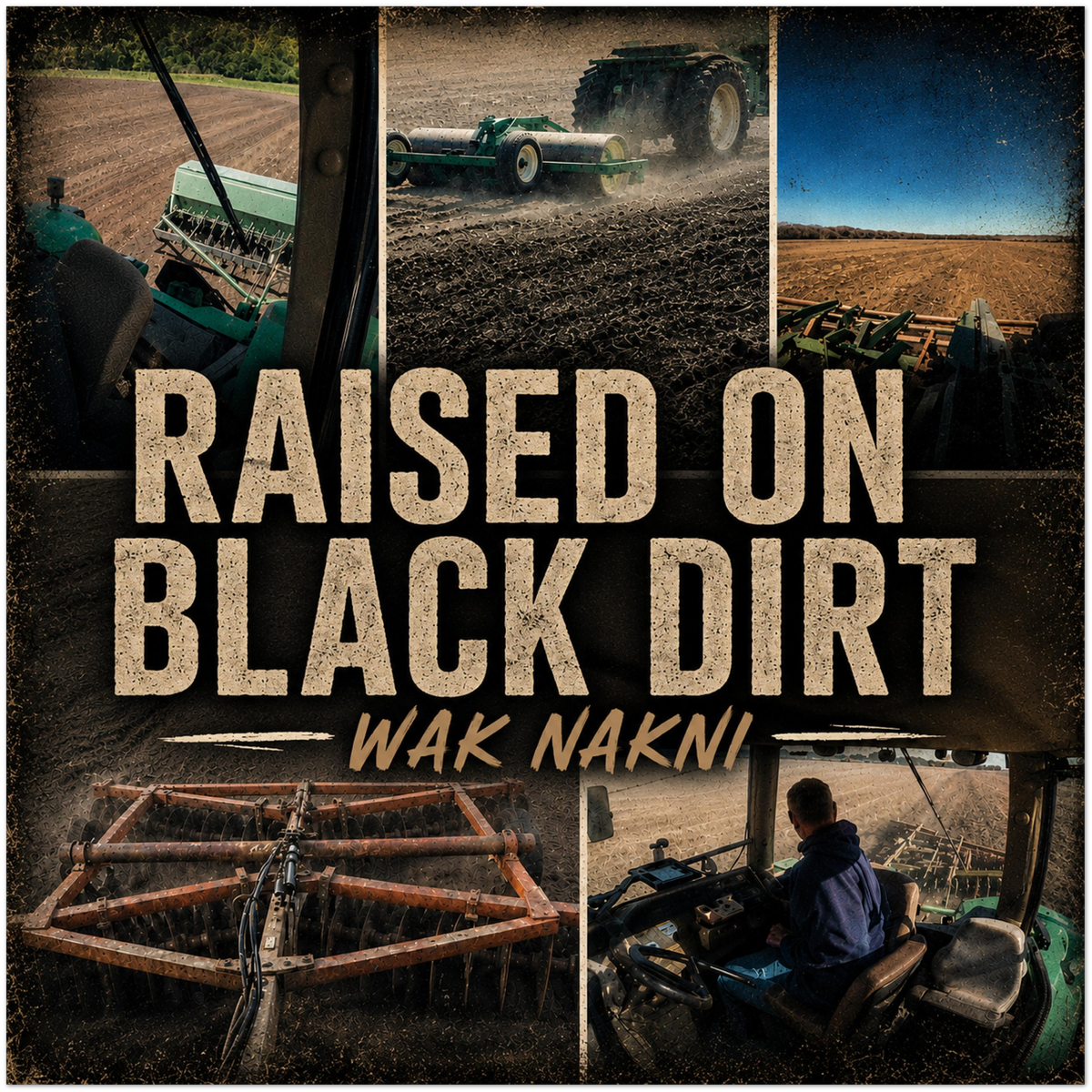 Raised On Black Dirt - Fine Art Poster