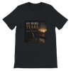 No More Tears There - Unisex T-Shirt