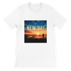 New Day (New Version) - Unisex T-Shirt