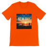 New Day (New Version) - Unisex T-Shirt