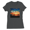 New Day (New Version) - Women’s Cut T-Shirt