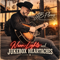 Neon Lights and Jukebox Heartaches  by JB FLORES & WRECKLESS HEART