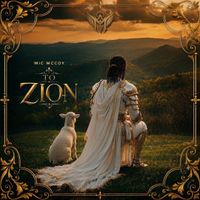 To Zion by Mic Mccoy
