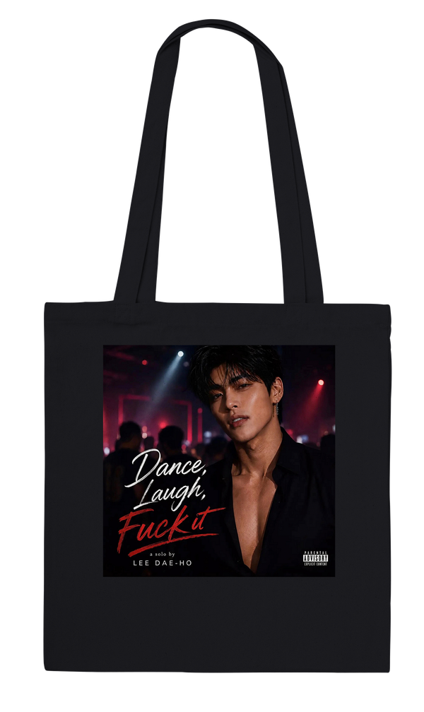 Dance, Laugh, Fuck It - Tote bag